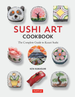 Sushi Art Cookbook_ The Complete Guide to - Ken Kawasumi.pdf